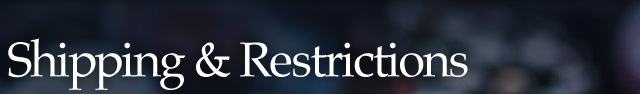 Shipping Restrictions Shipping Restrictions